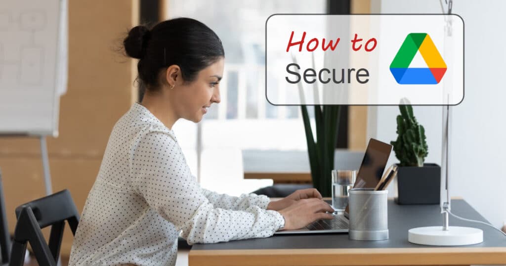 how-to-secure-google-drive-and-keep-your-data-safe-suite-guides